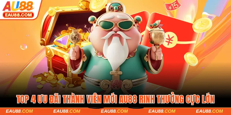 Top 4 Ưu Đãi Thành Viên Mới AU88